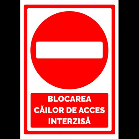 Semn de blocarea cailor de acces interzisa