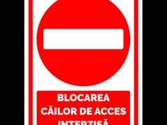 Semn de blocarea cailor de acces interzisa