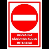 Semn de blocarea cailor de acces interzisa